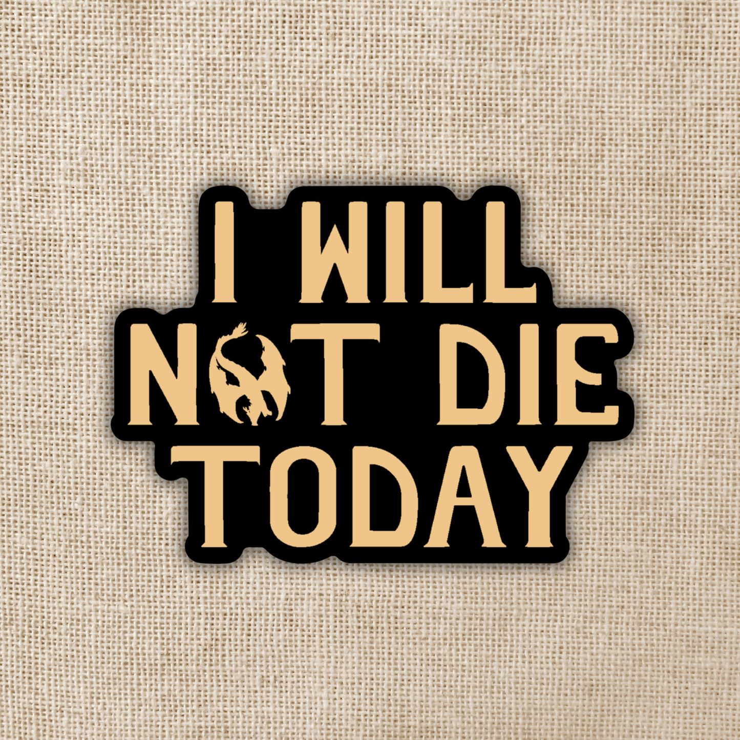 I Will Not Die Today Sticker | Fourth Wing