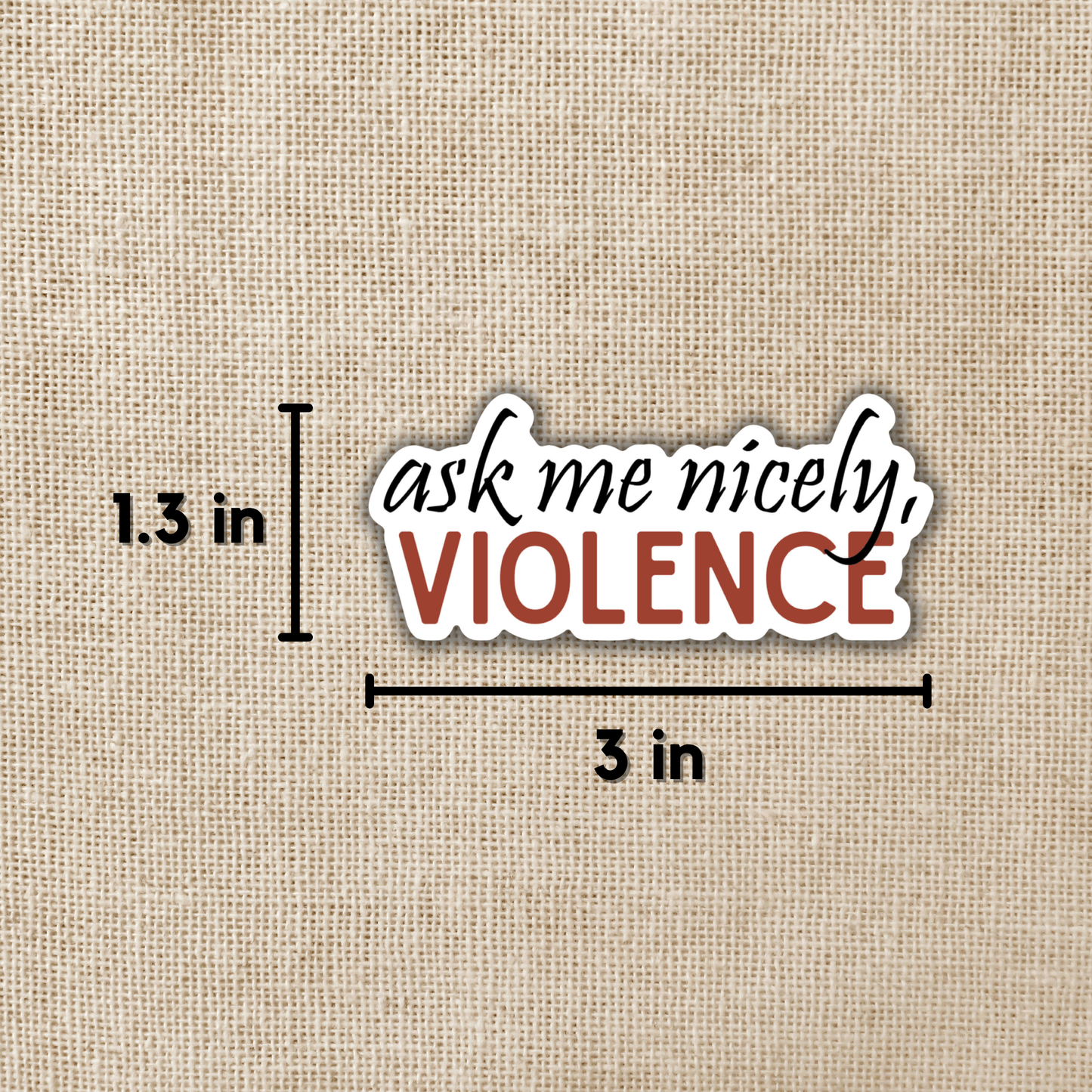 Ask Me Nicely Violence Sticker | Fourth Wing